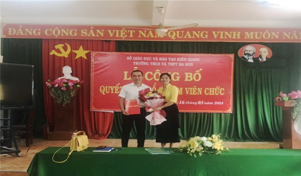 Công bố Quyết định bổ nhiệm Phó Hiệu trưởng Trường THCS&THPT Ba Hòn (Kiên Lương)